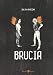 Brucia - Rocchi, Silvia