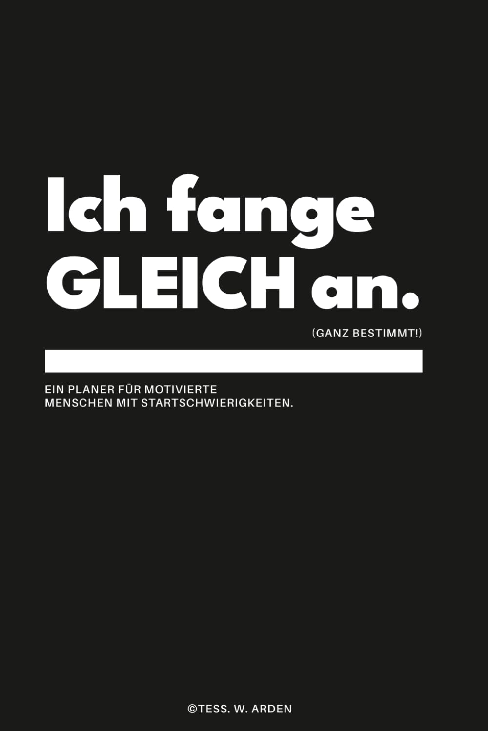 Ich fange gleich an: Notizbuch A5 für Gedanken, Dankbarkeit und Prokrastination | Ein humorvolles, minimalistisches Journal (Überleben im Büroalltag I A5 Notizheft gegen Prokrastination)