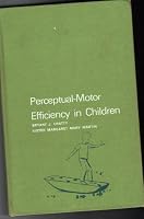 Perceptual-Motor Efficiency in Children: The Measurement and Improvement of Movement Attributes 0812100514 Book Cover