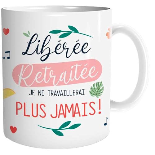 STC Tasse (Mug) Imprimé Libérée Retraitée Je Ne Travaillerai Plus Jamais/Dimensions : 11,5 x 8 x 9,5 cm