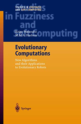 Evolutionary Computations: New Algorithms and their Applications to Evolutionary Robots: 147 (Studies in Fuzziness and Soft Computing) view 2