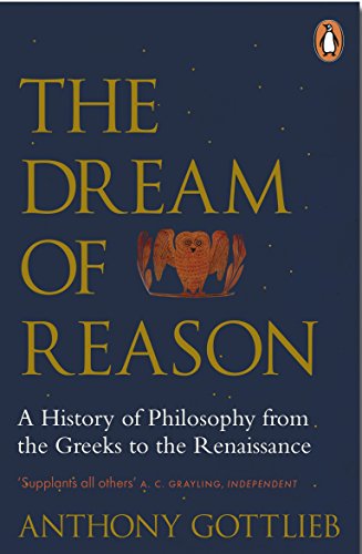 Portada de The Dream Of Reason: A History of Western Philosophy from the Greeks to the Renaissance