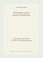 Legendaries about the Princes Trubetskoy Family 5519419906 Book Cover