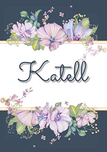  Katell: Carnet de notes A5  Prénom personnalisé Katell  Cadeau d\'anniversaire pour femme, maman, sœur, copine, fille ...  Design : floral  120 pages lignée, Petit Format A5 (14.8 x 21 cm)
