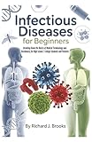 Infectious Diseases for Beginners: Breaking Down the Basics of Medical Terminology and Vocabulary for High School / College Students and Patients (Medical Terms Made Clear)