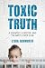 Toxic Truth: A Scientist, a Doctor, and the Battle over Lead