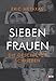 Produktbild Sieben Frauen, die Geschichte schrieben