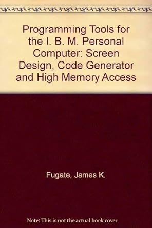 Programming tools for the IBM PC: Screen design, code generator, and ...