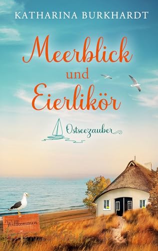 Meerblick und Eierlikör: Berührendes Frauenporträt über Lebensfreude und Selbstfindung (Ostseezauber)