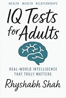 IQ Tests for Adults: Real-World Intelligence That Truly Matters B0F63ZB9N1 Book Cover