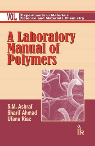 A Laboratory Manual of Polymers: Volume I : Ashraf, S. M., Ahmad ...
