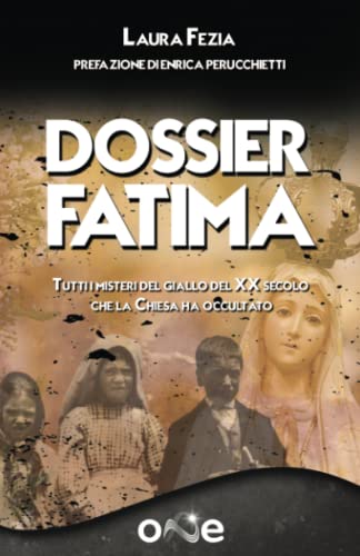 Dossier Fatima: Tutti i misteri del giallo del XX secolo che la Chiesa ha occultato