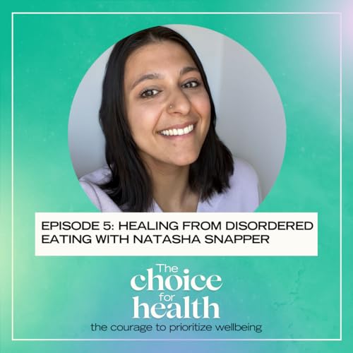 Episode 005: Healing from Disordered Eating with Natasha Snapper cover art