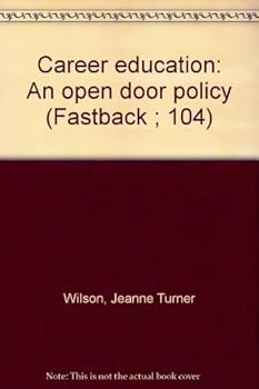 Unknown Binding Career education: An open door policy (Fastback ; 104) Book