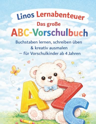 Linos Lernabenteuer - Das große ABC - Vorschulbuch: Buchstaben lernen, schreiben üben & kreativ ausmalen - für Vorschulkinder ab 4 Jahren