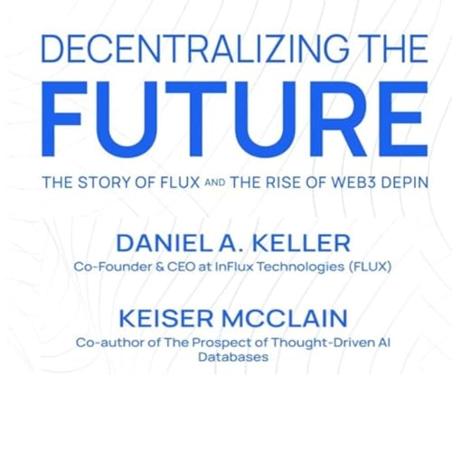 Decentralizing the Future | Daniel Keller, Keiser McClain episode artwork