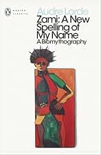 Zami. A New Spelling Of My Name (Penguin Modern Classics)