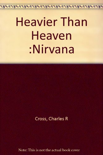 Heavier Than Heaven :Nirvana B000Q1I5QO Book Cover