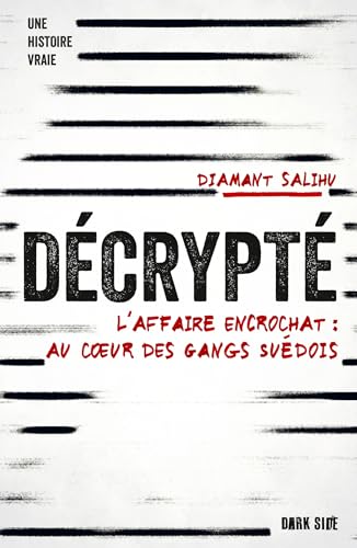 Décrypté: L'affaire Encrochat : au c ur des gangs suédois