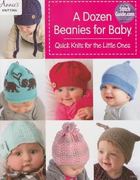 Paperback A Dozen Beanies for Baby: Quick Knits for the Little Ones Book