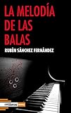  La melodía de las balas (Narrativa nº 18)