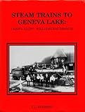 Steam Trains to Geneva Lake: C&NW's Elgin - Williams Bay Branch