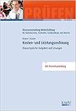  Kosten- und Leistungsrechnung: Klausurtypische Aufgaben und Lösungen (Klausurentraining Weiterbildung - für Betriebswirte, Fachwirte, Fachkaufleute und Meister)