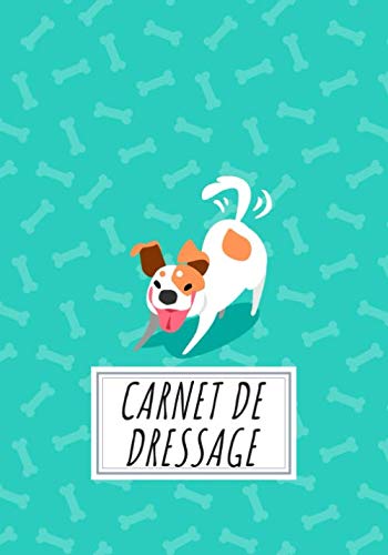 Carnet de Dressage: Journal d'Apprentissage Canin | Dresser votre Chien & Chiot | Suivez l'éducation de votre Animal de compagnie, sa progression, son ... format 104 pages | Cadeau Maître & Dresseur.