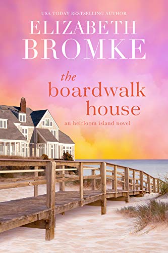 The Boardwalk House: An Heirloom Island Novel (Book 1) by [Elizabeth Bromke]