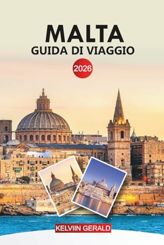 MALTA Guida di viaggio 2026: Esplora La Valletta, la Laguna Blu, Mdina e le spiagge del Mediterraneo