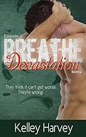 Breathe, Episode 1 of The Devastation Series, A Science Fiction Romance 1505893410 Book Cover