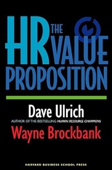 Hardcover The HR Value Proposition by Ulrich, David, Brockbank, Wayne (2005) Hardcover Book