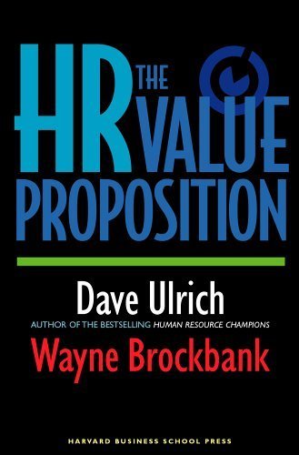The HR Value Proposition by Dave Ulrich, Wayne Brockbank (2005) Hardcover