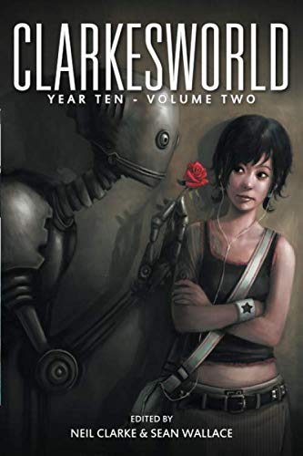Clarkesworld Year Ten: Volume Two (Clarkesworld Anthology)