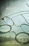 Reading Claudius: A Memoir in Two Parts