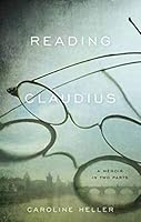 Reading Claudius: A Memoir in Two Parts 0385337612 Book Cover