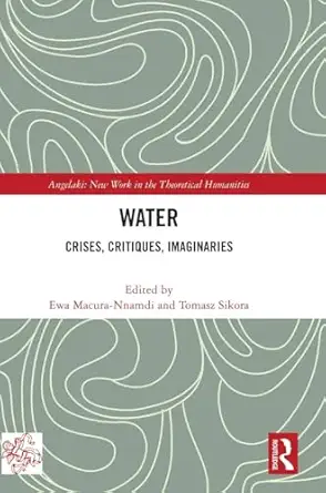 Water: Crises, Critiques, Imaginaries (Angelaki: New Work in the Theoretical Humanities) book cover