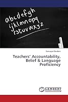Teachers’ Accountability, Belief & Language Proficiency 3659794643 Book Cover