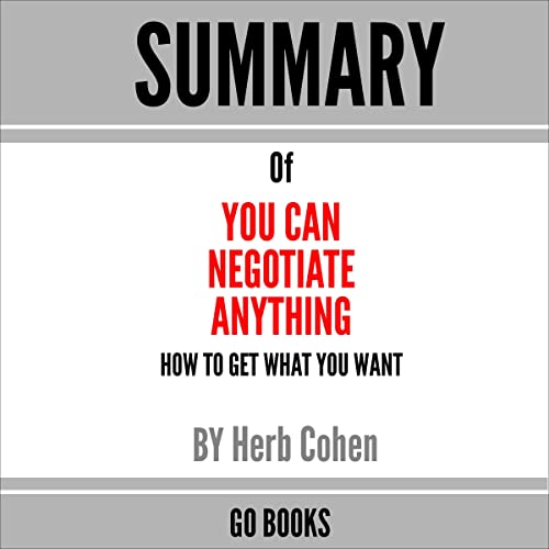 Summary of You Can Negotiate Anything How to Get What You