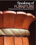 Speaking of Furniture: Conversations with 14 American Masters
