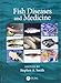 Fish Diseases and Medicine