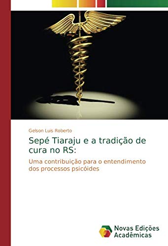 Sepé Tiaraju e a tradição de cura no RS