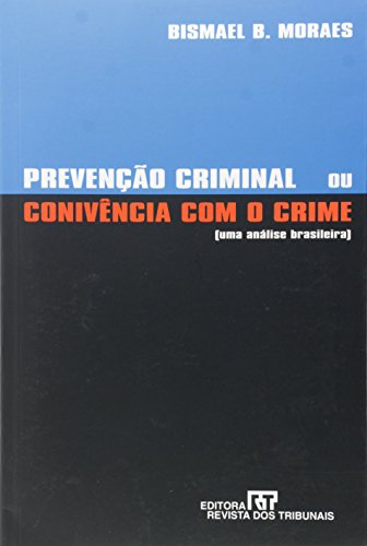 Prevencao Criminal Ou Conivencia Com O Crime