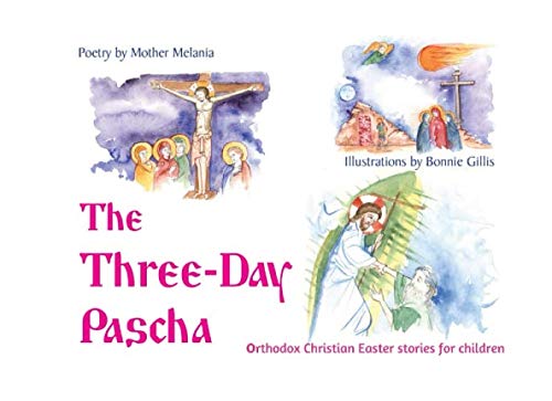 The Three-Day Pascha: Orthodox Christian Easter Stories for Children      Paperback – April 4, 2020