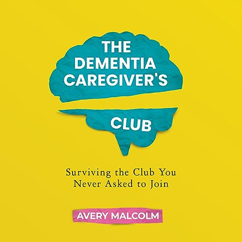 The Dementia Caregiver's Club by Avery Malcolm episode artwork