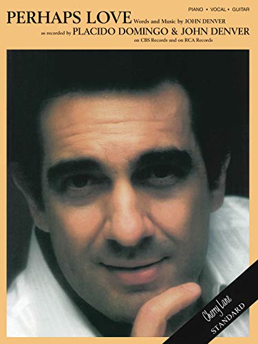 Perhaps Love: Piano, Vocal, Guitar Sheet Music Single by John Denver and Placido Domingo | Vocal Melody with Piano Accompaniment Lyrics Chord Names Guitar Chord Diagrams and PVG Arrangement