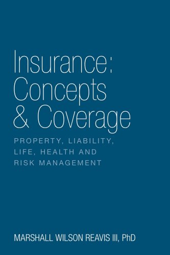 Télécharger Insurance: Concepts & Coverage: Property, Liability, Life, Health and Risk Management (English Editi Livre PDF Gratuit