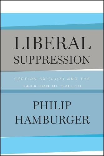 Liberal Suppression: Section 501(c) (3) and the Taxation of Speech