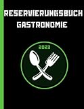 Reservierungsbuch 2023 Gastronomie: 1 Tag = 1 Seite (Mittagessen/Abendessen) | Tagesplaner für Restaurants, Bistros, Cafés, Bars 2023 | Kalender & Ferienkalender Format A4. (German Edition)