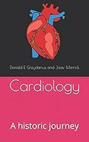 Cardiology: A historic journey 1976969867 Book Cover